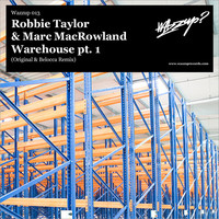 Thumbnail for the Robbie Taylor - Warehouse Pt. 1 link, provided by host site