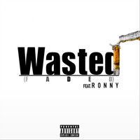 Thumbnail for the Ronny - Wasted (Faded) link, provided by host site