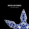Thumbnail for the Steve Angello - Wasted Love Remixes link, provided by host site