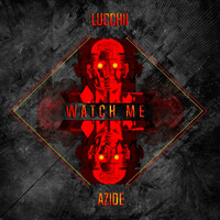 Thumbnail for the Lucchii - Watch Me link, provided by host site