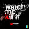 Thumbnail for the K Theory - Watch Me Kill It link, provided by host site