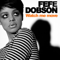 Thumbnail for the Fefe Dobson - Watch Me Move link, provided by host site