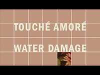 Thumbnail for the Touché Amoré - "Water Damage" (Full Album Stream) link, provided by host site