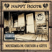 Thumbnail for the Nappy Roots - Watermelon, Chicken & Gritz [U.S. Explicit Version] link, provided by host site