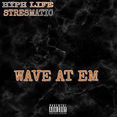 Thumbnail for the Hyph Life - Wave At Em link, provided by host site