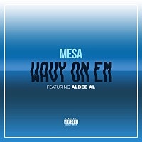 Thumbnail for the Mesa - Wavy on 'em link, provided by host site
