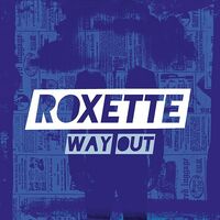 Thumbnail for the Roxette - Way Out link, provided by host site