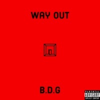 Thumbnail for the B.D.G. - Way Out link, provided by host site