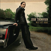 Thumbnail for the Josh Thompson - Way Out Here link, provided by host site