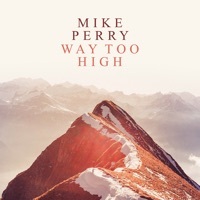 Thumbnail for the Mike Perry - Way Too High link, provided by host site
