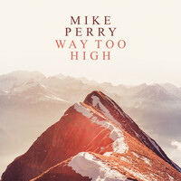 Thumbnail for the Mike Perry - Way Too High link, provided by host site