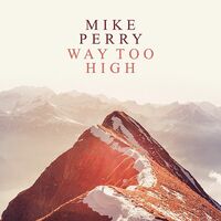 Thumbnail for the Mike Perry - Way Too High link, provided by host site
