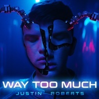 Thumbnail for the JUSTIN ROBERTS - Way Too Much link, provided by host site