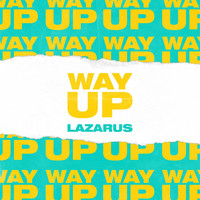 Thumbnail for the Lazarus - Way Up link, provided by host site