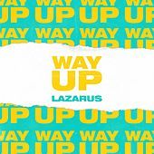 Thumbnail for the Lazarus - Way Up link, provided by host site