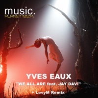 Thumbnail for the Yves Eaux - We All Are link, provided by host site