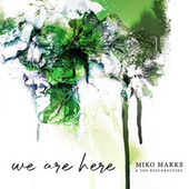 Thumbnail for the Miko Marks - We Are Here link, provided by host site