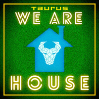 Thumbnail for the Taurus - We Are House link, provided by host site
