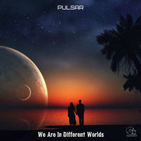 Thumbnail for the Pulsar - We Are in Different Worlds link, provided by host site