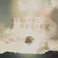 Thumbnail for the Prospects - We Believe link, provided by host site