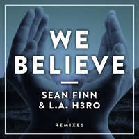 Thumbnail for the Sean Finn - We Believe (Remixes) link, provided by host site