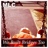 Thumbnail for the MLC - We Built Bridges, Too link, provided by host site