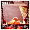 Thumbnail for the MLC - We Built Bridges, Too link, provided by host site