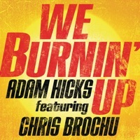 Thumbnail for the Adam Hicks - We Burnin' Up link, provided by host site