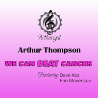 Thumbnail for the Arthur Thompson - We Can BEAT Cancer link, provided by host site