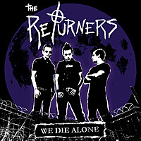Thumbnail for the The Returners - We Die Alone link, provided by host site