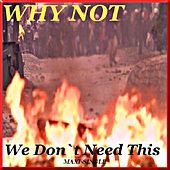 Thumbnail for the Why Not - We don't need This link, provided by host site
