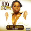 Thumbnail for the Foxy Brown - We Don't Surrender link, provided by host site