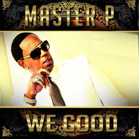 Thumbnail for the Master P - We Good link, provided by host site