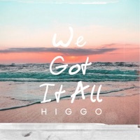 Thumbnail for the Higgo - We Got It All link, provided by host site