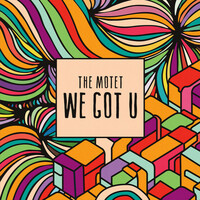 Thumbnail for the The Motet - We Got U link, provided by host site