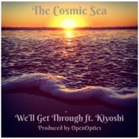 Thumbnail for the The Cosmic Sea - We'll Get Through link, provided by host site