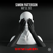 Thumbnail for the Simon Patterson - We’ll See (Sean Tyas & Waio Remix) link, provided by host site