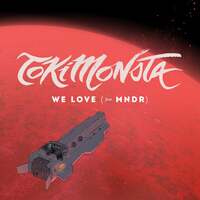 Thumbnail for the TOKiMONSTA - We Love link, provided by host site