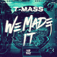 Thumbnail for the T-Mass - We Made It link, provided by host site
