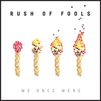 Thumbnail for the Rush of Fools - We Once Were link, provided by host site