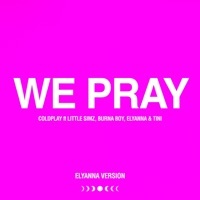 Thumbnail for the Coldplay - WE PRAY (Elyanna Version) link, provided by host site