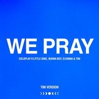Thumbnail for the Coldplay - WE PRAY (TINI Version) link, provided by host site