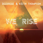 Thumbnail for the Keith Thompson - We Rise link, provided by host site