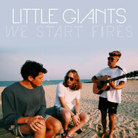 Thumbnail for the Little Giants - We Start Fires link, provided by host site