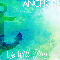Thumbnail for the Anchors - We Will Stay link, provided by host site