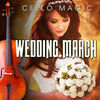 Thumbnail for the Cello Magic - Wedding March link, provided by host site