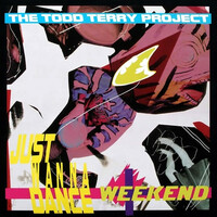Thumbnail for the The Todd Terry Project - Weekend / Just Wanna Dance link, provided by host site