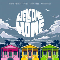 Thumbnail for the Machel Montano - Welcome Home (Travis World, DJ Dylan & Madness Muv Roadmix) link, provided by host site