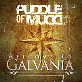 Thumbnail for the Puddle of Mudd - Welcome to Galvania link, provided by host site