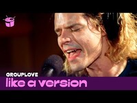 Thumbnail for the Grouplove - 'Welcome To Your Life' (live for Like A Version) link, provided by host site